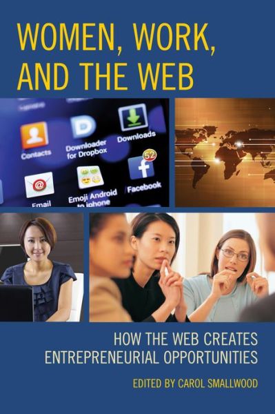 Cover for Carol Smallwood · Women, Work, and the Web: How the Web Creates Entrepreneurial Opportunities (Taschenbuch) (2014)