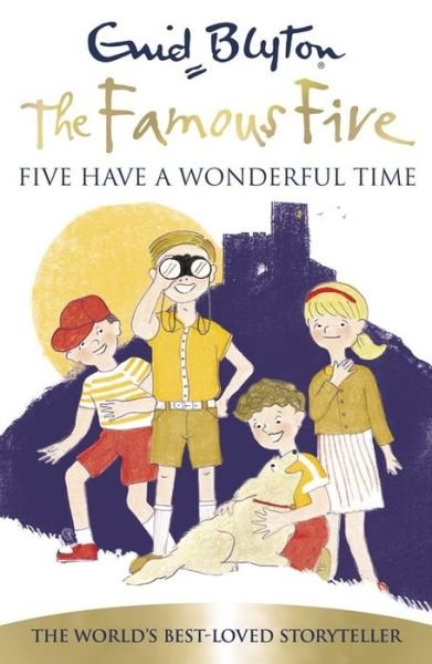 Cover for Enid Blyton · Famous Five: Five Have A Wonderful Time: Book 11 - Famous Five (Paperback Book) (2016)