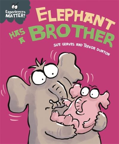 Cover for Sue Graves · Experiences Matter: Elephant Has a Brother - Experiences Matter (Paperback Book) (2022)