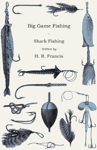 Cover for H. R. Francis · Big Game Fishing - Shark Fishing (Paperback Book) (2010)