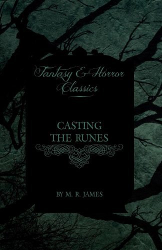 Casting the Runes (Fantasy and Horror Classics) - M. R. James - Kirjat - Fantasy and Horror Classics - 9781447405276 - keskiviikko 4. toukokuuta 2011