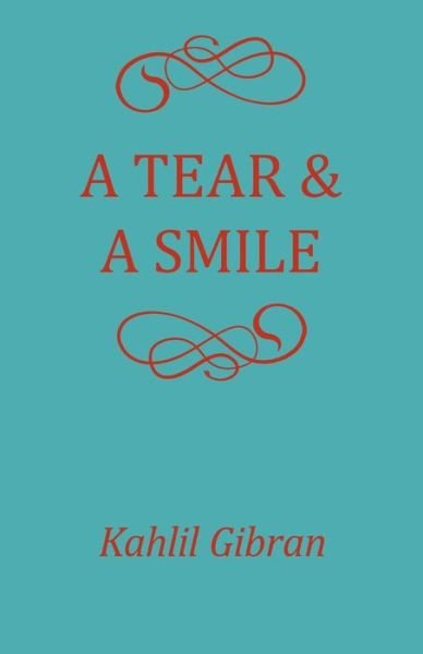 Cover for Kahlil Gibran · A Tear and a Smile (Paperback Book) (2016)