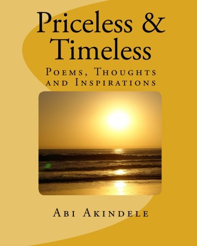 Cover for Abi Akindele · Priceless &amp; Timeless: Poems, Thoughts and Inspirations (Paperback Book) (2011)