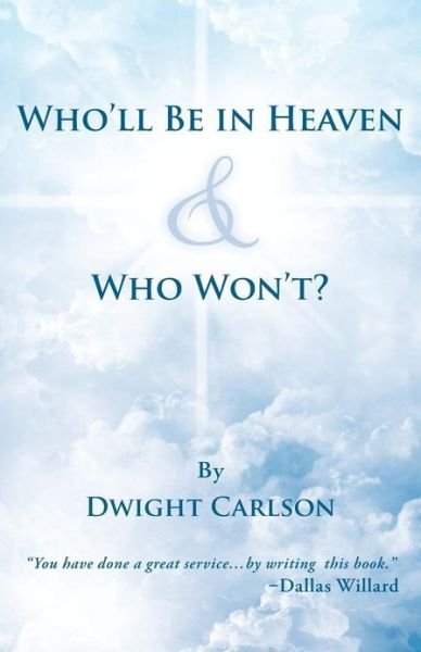 Cover for Dwight Carlson · Who'll Be in Heaven &amp; Who Won't? (Paperback Book) (2012)
