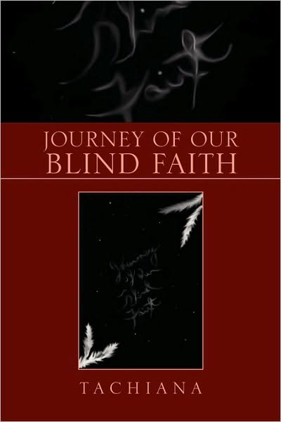 Cover for Tachiana · Journey of Our Blind Faith (Paperback Book) (2010)
