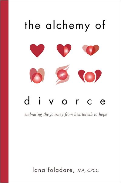 Cover for Lana Foladare · The Alchemy of Divorce: Embracing the Journey from Heartbreak to Hope (Paperback Book) (2011)