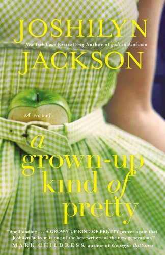 Cover for Joshilyn Jackson · A Grown-Up Kind of Pretty: A Novel (Gebundenes Buch) [Lrg edition] (2012)