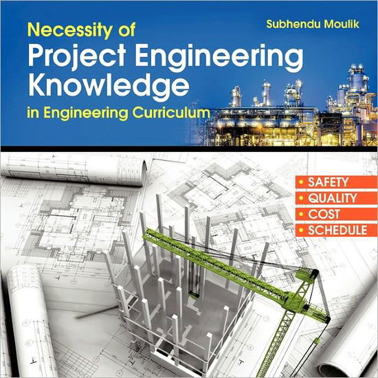 Cover for Subhendu Moulik · Necessity of Project Engineering Knowledge in Engineering Curriculum: Project Engineering (Paperback Book) (2011)