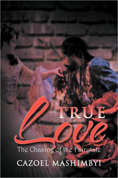 Cover for Cazoel · True Love: the Chasing of the Fairytale (Paperback Bog)