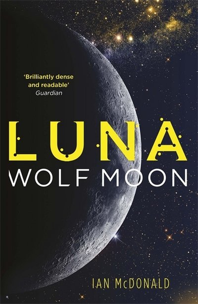 Cover for Ian McDonald · Luna: Wolf Moon - Luna (Taschenbuch) (2018)