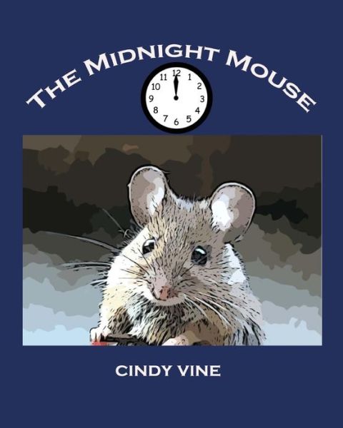 Cover for Cindy Vine · The Midnight Mouse (Paperback Book) (2013)