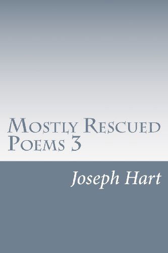 Cover for Joseph Hart · Mostly Rescued Poems 3 (Paperback Book) (2013)