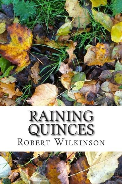 Cover for Robert Wilkinson · Raining Quinces (Paperback Book) (2013)