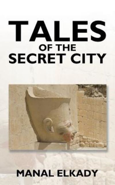 Cover for Manal Elkady · Tales of the Secret City (Paperback Book) (2016)