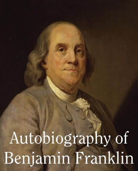 Cover for Benjamin Franklin · Autobiography of Benjamin Franklin (Paperback Bog) (2014)