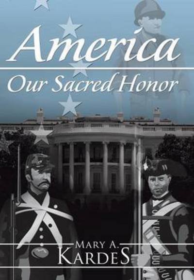 Cover for Mary a Kardes · America: Our Sacred Honor (Inbunden Bok) (2015)