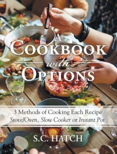 Cover for S C Hatch · A Cookbook with Options (Hardcover bog) (2018)