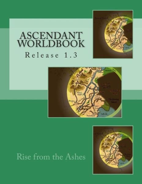 Ascendant Worldbook V.1.3: Rise from the Ashes - Jessica Basset - Livros - CreateSpace Independent Publishing Platf - 9781492182276 - 23 de dezembro de 2013