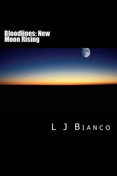 Cover for L J Bianco · Bloodlines: New Moon Rising (Paperback Bog) (2013)
