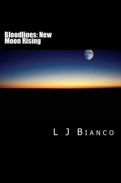 Cover for L J Bianco · Bloodlines: New Moon Rising (Taschenbuch) (2013)