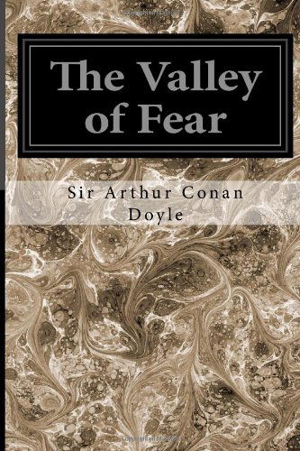 The Valley of Fear - Sir Arthur Conan Doyle - Books - CreateSpace Independent Publishing Platf - 9781496056276 - February 24, 2014