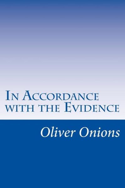 Cover for Oliver Onions · In Accordance with the Evidence (Paperback Book) (2014)