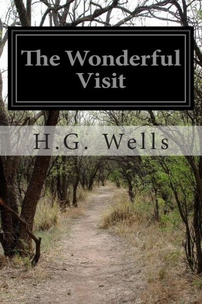 The Wonderful Visit - H G Wells - Books - Createspace - 9781500795276 - August 10, 2014