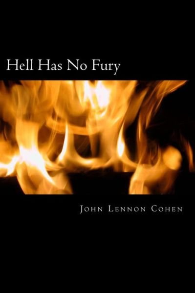 John J Lennon Cohen · Hell Has No Fury (Taschenbuch) (2014)