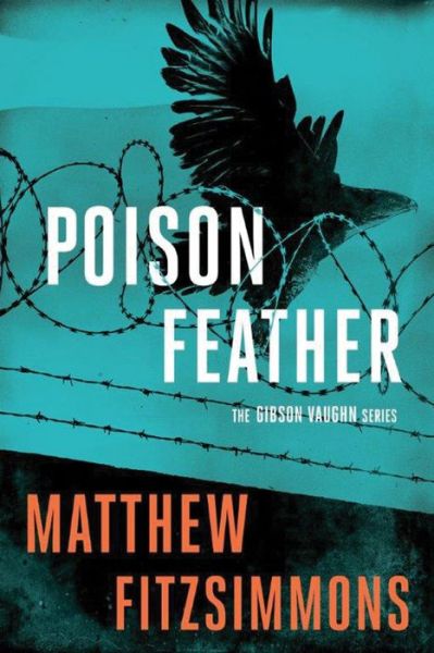 Cover for Matthew FitzSimmons · Poisonfeather - Gibson Vaughn (Paperback Book) (2016)