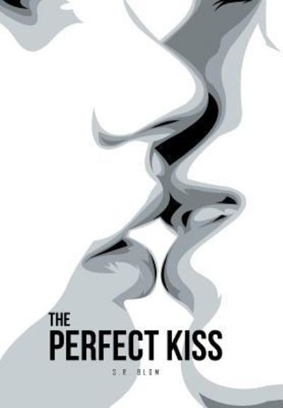 Cover for S R Blom · The Perfect Kiss (Gebundenes Buch) (2016)
