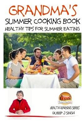 Cover for Dueep J Singh · Grandma's Summer Cooking Book - Healthy Tips for Summer Eating (Paperback Book) (2015)