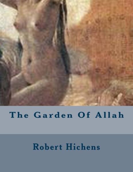 Cover for Robert Hichens · The Garden of Allah (Paperback Book) (2015)