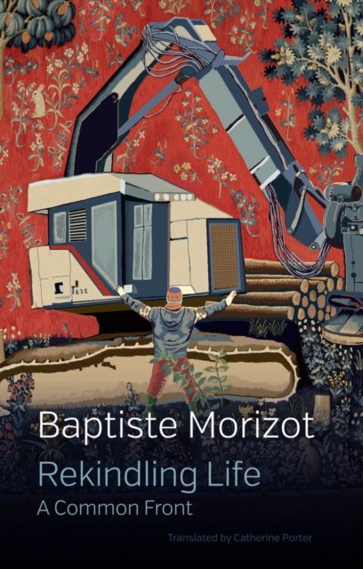 Cover for Baptiste Morizot · Rekindling Life: A Common Front (Hardcover bog) (2022)