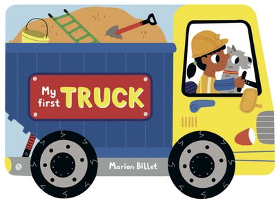 Cover for Marion Billet · Whizzy Wheels: My First Truck (Hardcover Book) [Main Market Ed. edition] (2016)