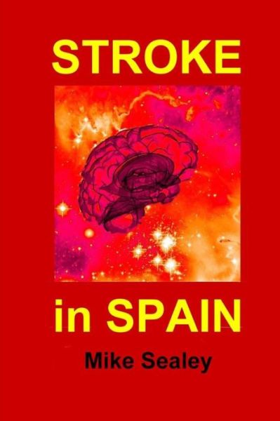 Mike Sealey · Stroke in Spain (Paperback Bog) (2015)