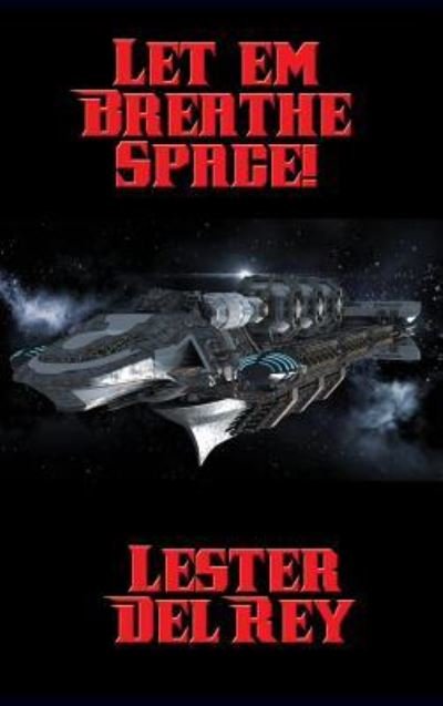 Cover for Lester Del Rey · Let 'em Breathe Space! (Hardcover bog) (2018)