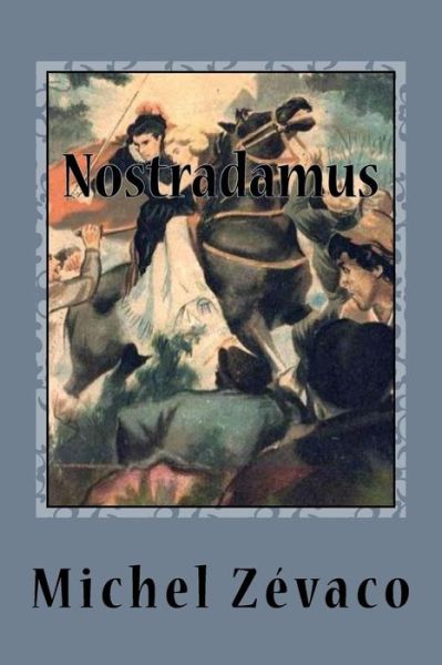 Cover for Michel Zevaco · Nostradamus (Paperback Book) (2016)