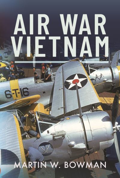 Cover for Martin W Bowman · Air War Vietnam (Hardcover Book) (2023)