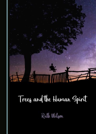 Cover for Ruth Wilson · Trees and the Human Spirit (Paperback Book) (2020)