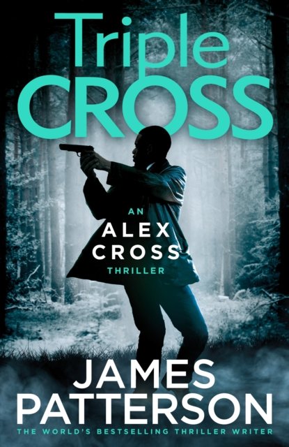 Triple Cross: (Alex Cross 30) - Alex Cross - James Patterson - Böcker - Cornerstone - 9781529125276 - 27 oktober 2022