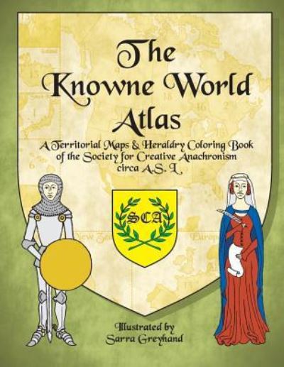 Cover for Sarre Greyhand · The Knowne World Atlas (Paperback Book) (2016)