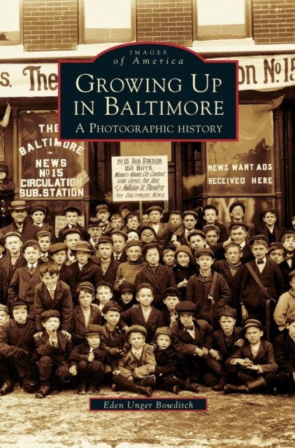 Cover for Eden Unger Bowditch · Growing Up in Baltimore (Hardcover Book) (2001)
