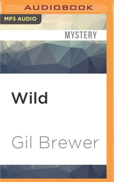 Cover for Gil Brewer · Wild (MP3-CD) (2016)