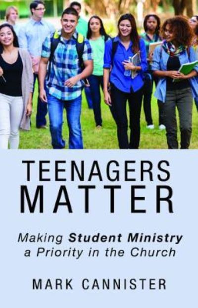 Cover for Mark Cannister · Teenagers Matter (Paperback Book) (2018)