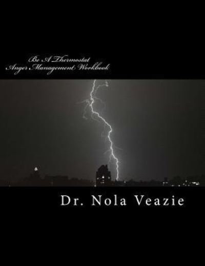 Cover for Nola C Veazie · Be A Thermostat Anger Management Workbook (Paperback Bog) (2016)