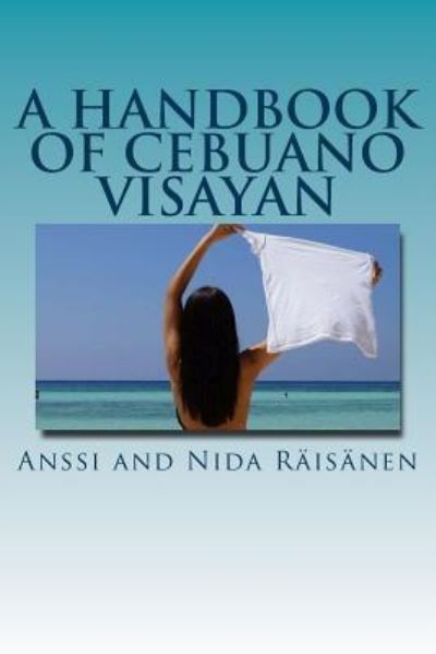 Cover for Raisanen, Anssi and Nida · A Handbook Of Cebuano Visayan (Paperback Book) (2016)