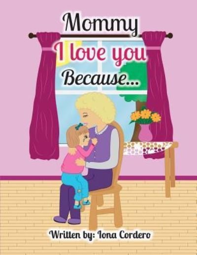 Cover for Iona Cordero · Mommy I love You Because... (Pocketbok) (2016)