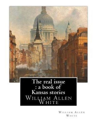 Cover for William Allen White · The real issue (Pocketbok) (2016)