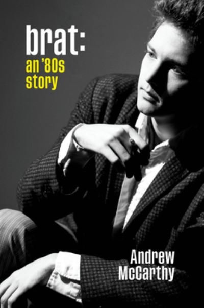 Cover for Andrew McCarthy · Brat : An '80s Story (Innbunden bok) (2021)