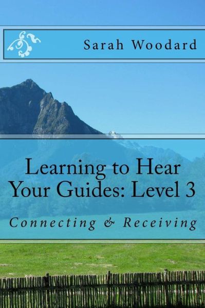 Cover for Sarah Woodard · Learning to Hear Your Guides (Paperback Book) (2016)